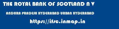 THE ROYAL BANK OF SCOTLAND N V  ANDHRA PRADESH HYDERABAD URBAN HYDERABAD   ifsc code